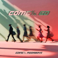 Edine, pizzaboys - Come & Go
