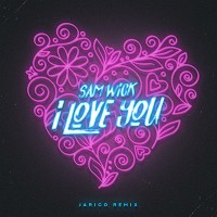 Sam Wick - I Love You (Jarico Remix)