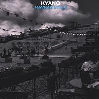 Kyanq - Kavkaz Style