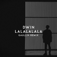 Dwin, Gaullin - Lalalalala - Gaullin Remix