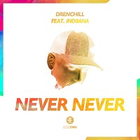Drenchill, Indiiana - Never Never (feat. Indiiana)